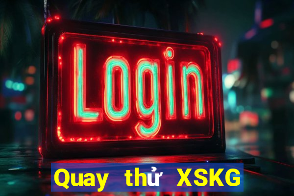 Quay thử XSKG ngày 21