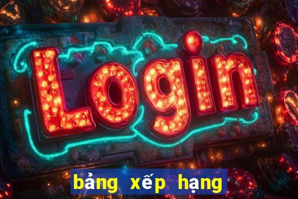 bảng xếp hạng giải ngoại hạng anh mới nhất