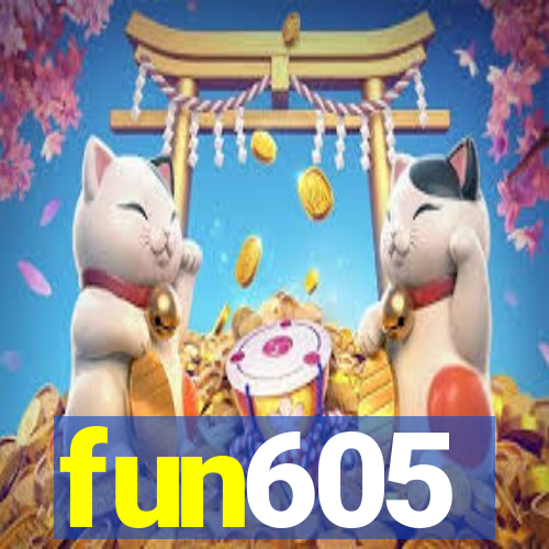 fun605