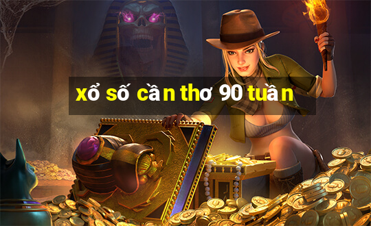 xổ số cần thơ 90 tuần