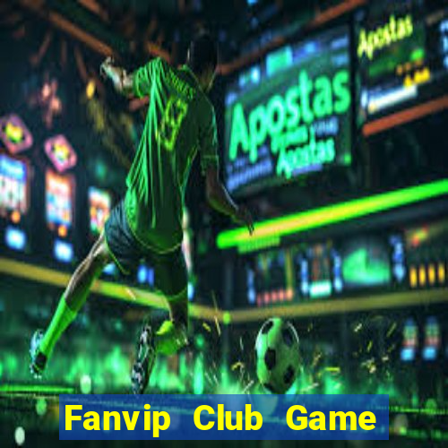 Fanvip Club Game Bài Tiền Thật