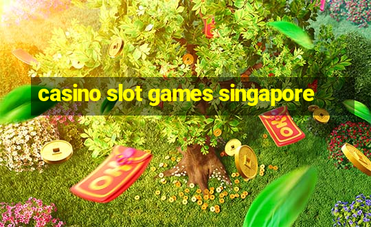 casino slot games singapore