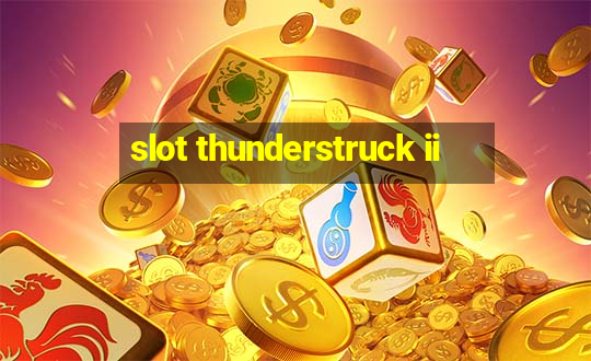 slot thunderstruck ii