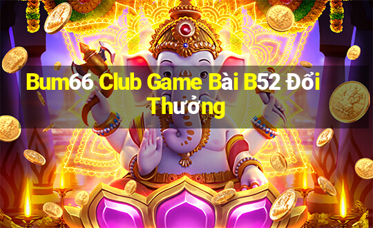 Bum66 Club Game Bài B52 Đổi Thưởng