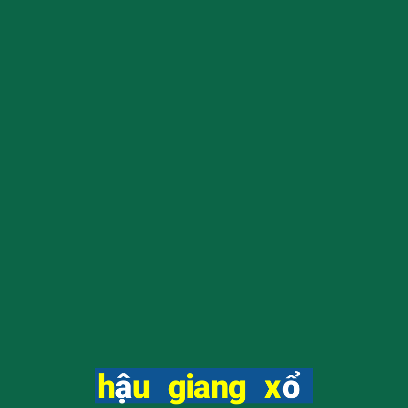 hậu giang xổ số hậu giang