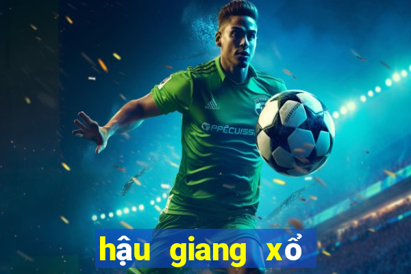 hậu giang xổ số hậu giang