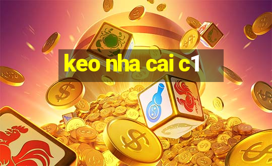 keo nha cai c1