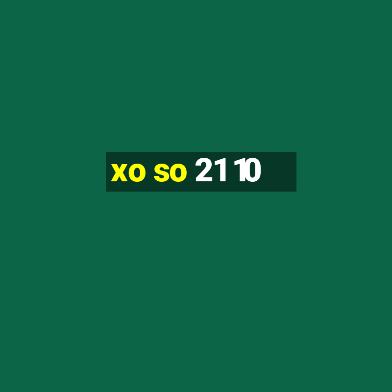 xo so 21 10