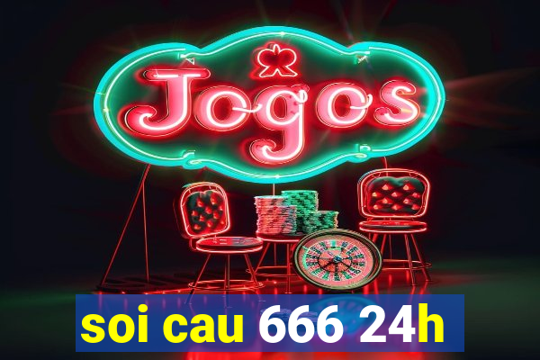 soi cau 666 24h