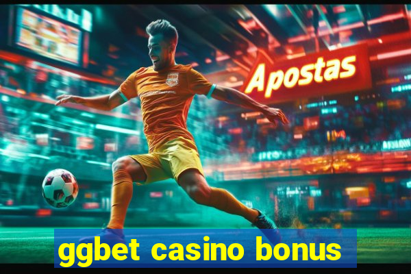 ggbet casino bonus