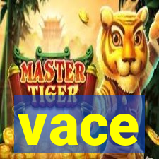 vace