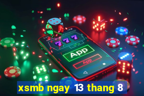 xsmb ngay 13 thang 8