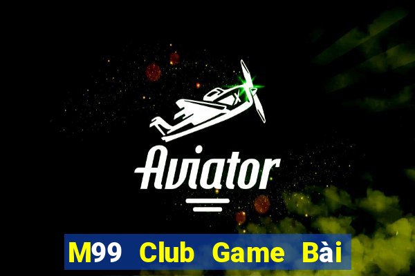 M99 Club Game Bài 3 Cây