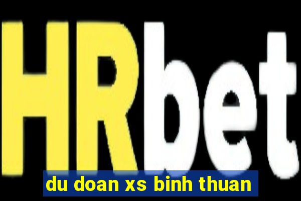 du doan xs binh thuan