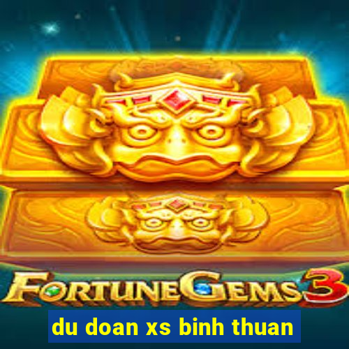 du doan xs binh thuan