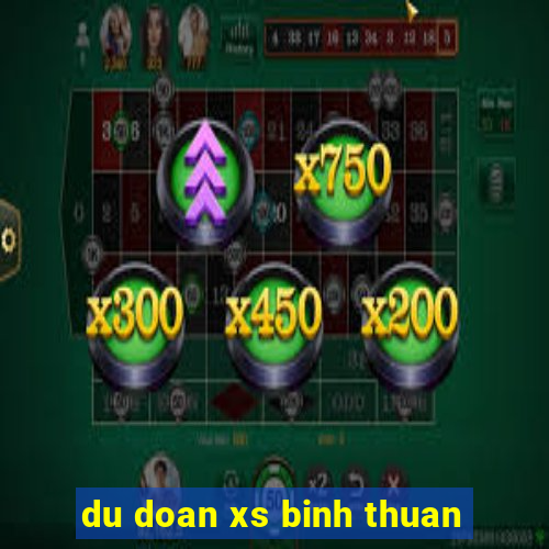 du doan xs binh thuan