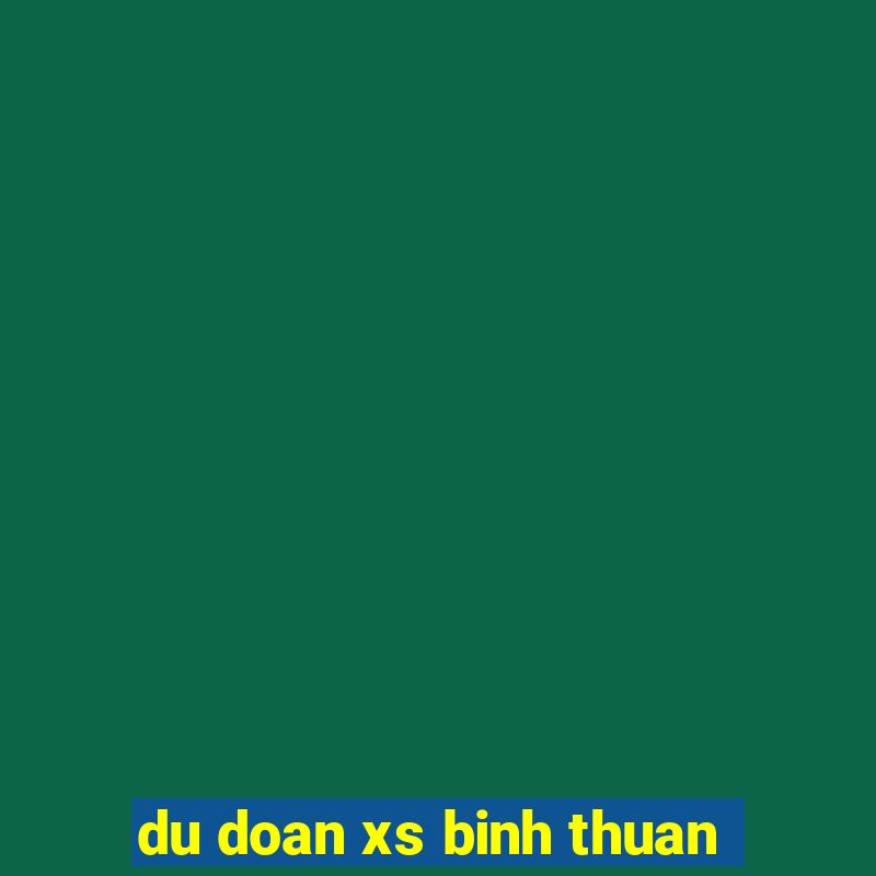 du doan xs binh thuan