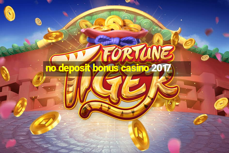 no deposit bonus casino 2017