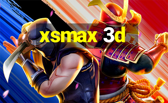 xsmax 3d