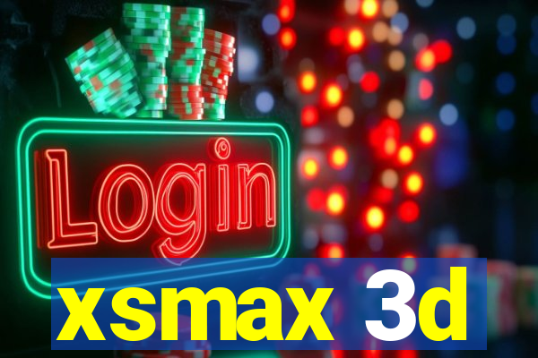 xsmax 3d