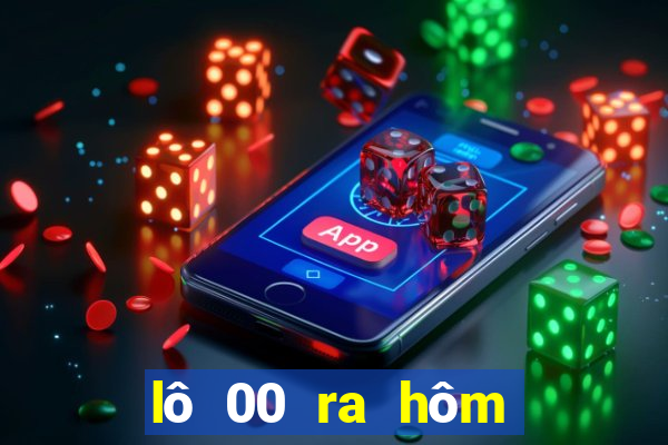 lô 00 ra hôm sau đánh con gì