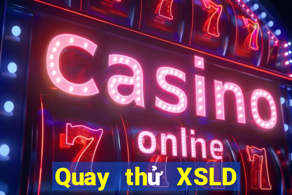 Quay thử XSLD ngày 13