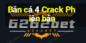 Bắn cá 4 Crack Phiên bản