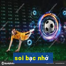 soi bạc nhớ