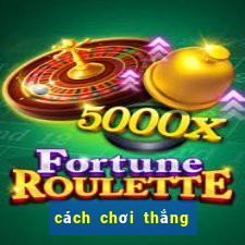 cách chơi thắng bài baccarat