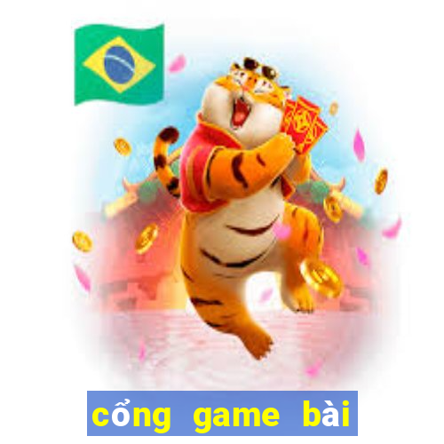 cổng game bài đổi thưởng 2019