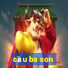 cầu ba son