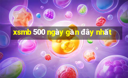 xsmb 500 ngày gần đây nhất