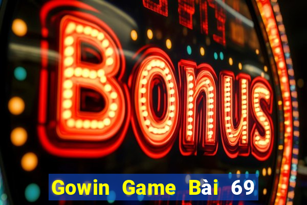 Gowin Game Bài 69 Doi Thuong