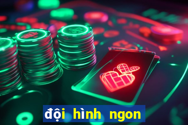 đội hình ngon bổ rẻ