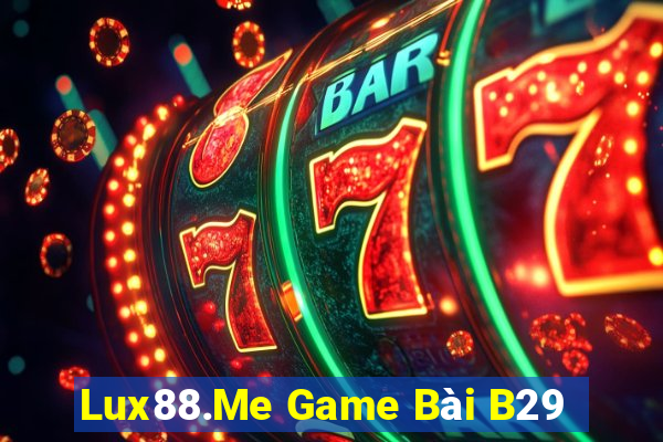 Lux88.Me Game Bài B29