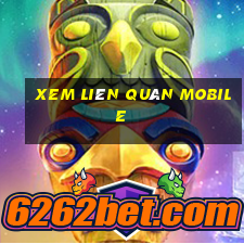 xem liên quân mobile