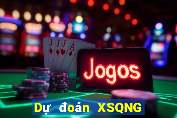 Dự đoán XSQNG ngày 31