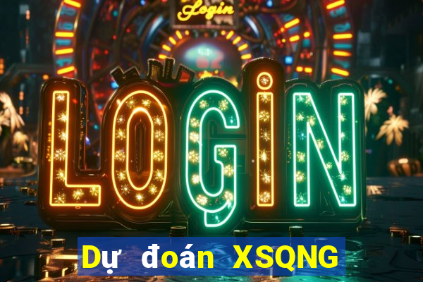 Dự đoán XSQNG ngày 31