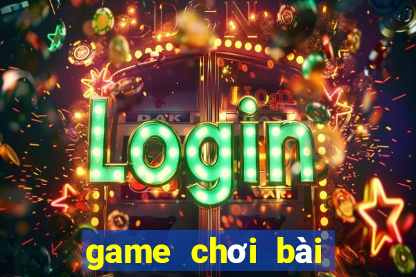 game chơi bài đổi thưởng ncc