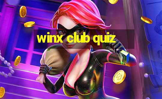 winx club quiz