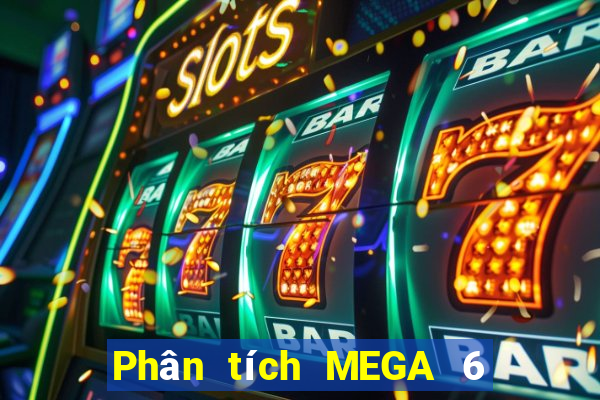 Phân tích MEGA 6 45 ngày 31