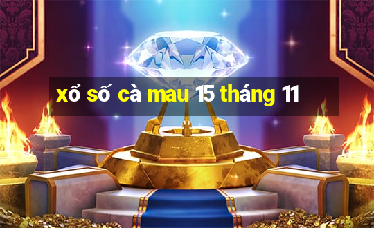 xổ số cà mau 15 tháng 11