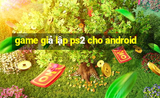 game giả lập ps2 cho android