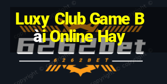 Luxy Club Game Bài Online Hay