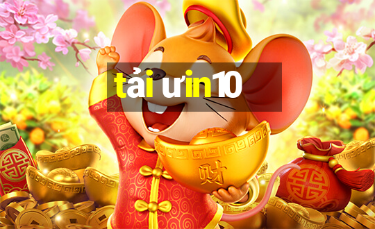 tải ưin10