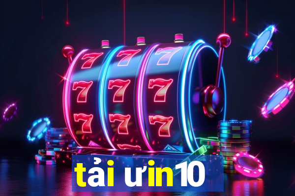 tải ưin10