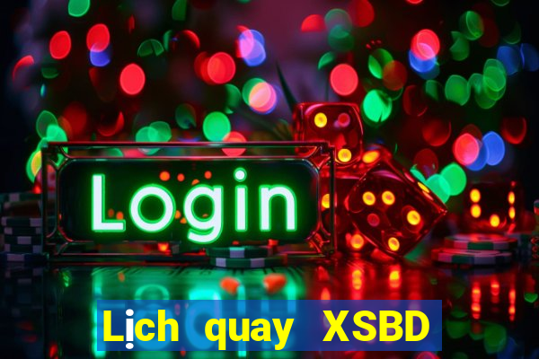 Lịch quay XSBD thứ bảy