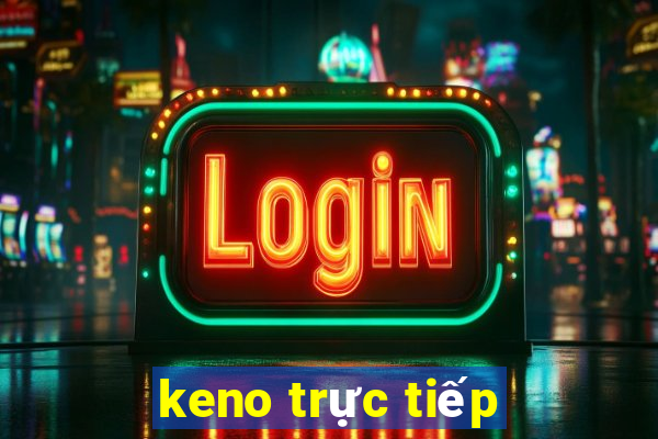 keno trực tiếp