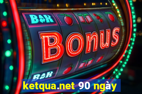 ketqua.net 90 ngày