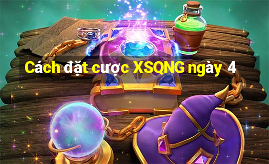 Cách đặt cược XSQNG ngày 4